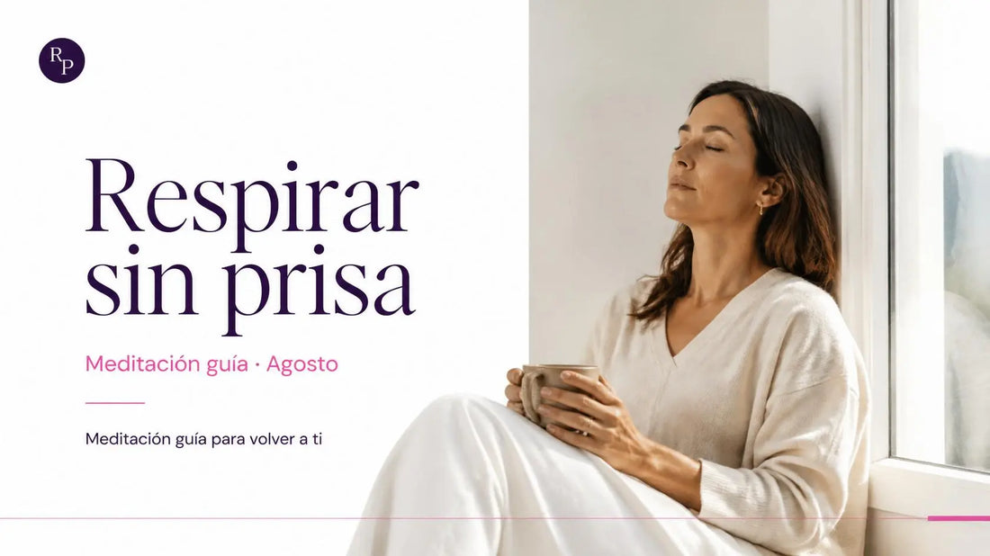 Meditación de Agosto - Respirar sin prisa